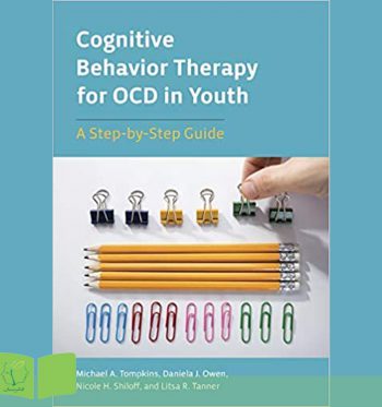 کتاب درمان شناختی-رفتاری برای OCD در جوانان : راهنمای گام به گام