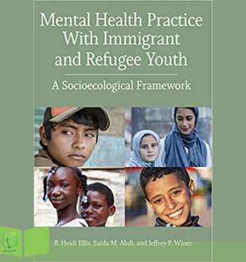 کتاب تمرین بهداشت روان با جوانان مهاجر و پناهنده : یک چارچوب اجتماعی